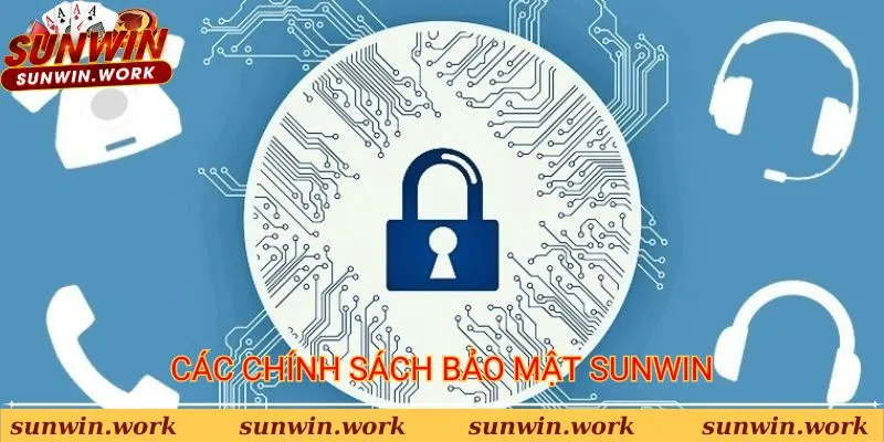 Các chính sách bảo mật quan trọng tại Sunwin