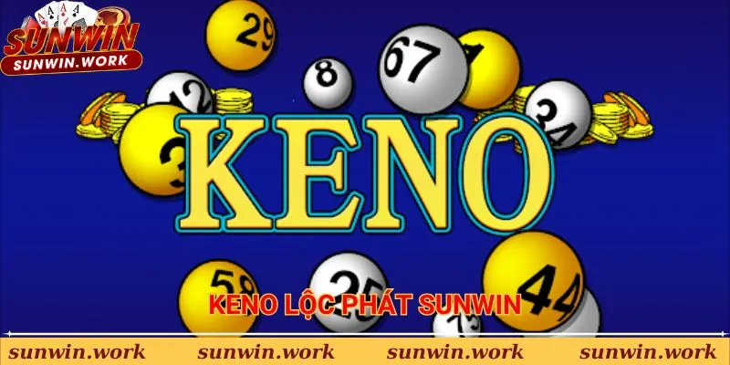 Keno Lộc Phát Sunwin