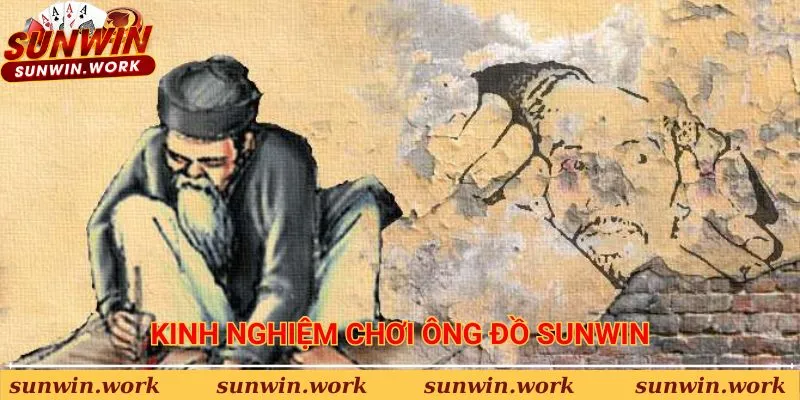 Kinh nghiệm chơi Ông Đồ tại Sunwin hiệu quả từ cao thủ